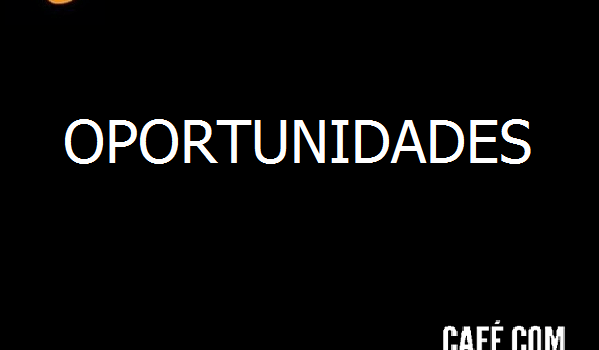 Oportunidades: Café com Vagas – 21 de Março de 2018 Oportunidades: Café com Vagas – 21 de Março de 2018